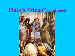 Plato’s “Meno” --continued