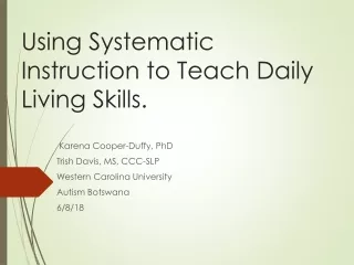 Using Systematic Instruction to Teach Daily Living Skills. 