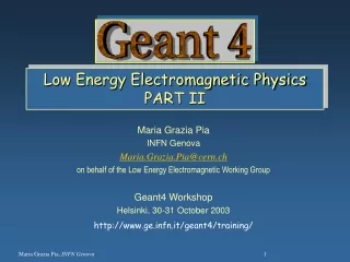 Low Energy Electromagnetic Physics PART II