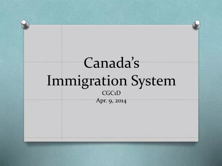 canada s immigration system cgc1d apr 9 2014