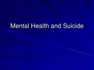 Mental Health and Suicide