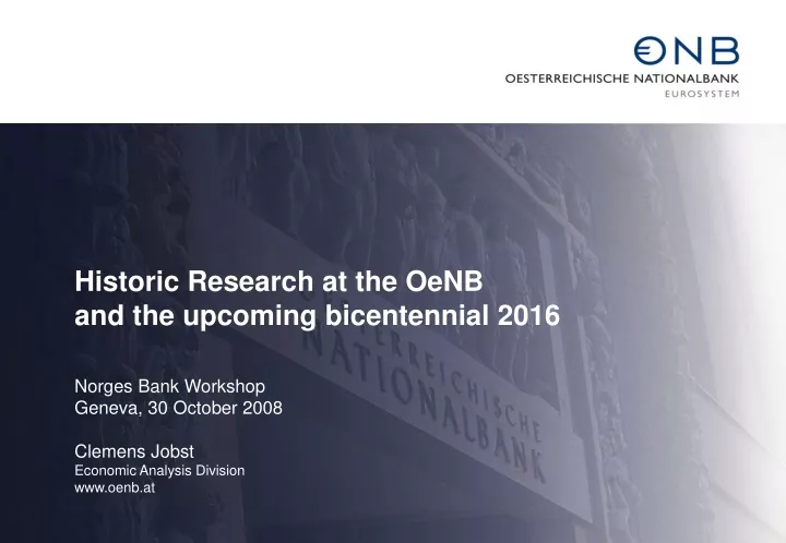 historic research at the oenb and the upcoming