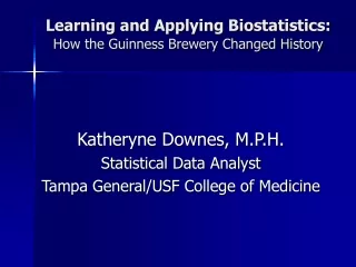 Learning and Applying Biostatistics: How the Guinness Brewery Changed History