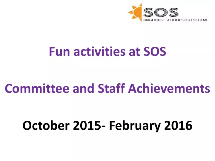 fun activities at sos committee and staff achievements october 2015 february 2016