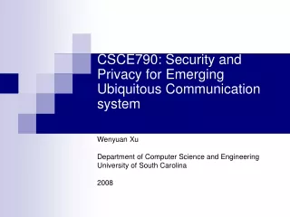 CSCE790: Security and Privacy for Emerging Ubiquitous Communication system