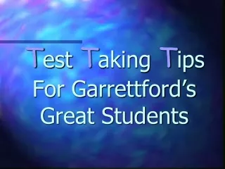 T est  T aking  T ips For Garrettford’s Great Students