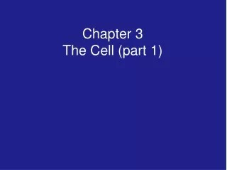 Chapter 3 The Cell (part 1)