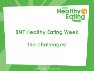 BNF Healthy Eating Week The challenges!