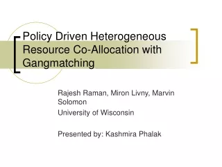 Policy Driven Heterogeneous Resource Co-Allocation with Gangmatching