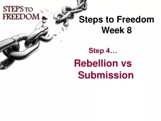 Steps to Freedom  Week 8