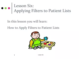 Lesson Six:  Applying Filters to Patient Lists