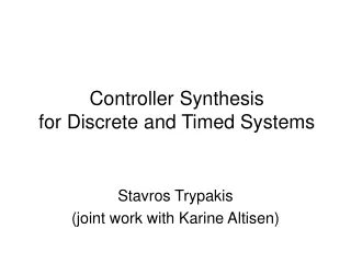 Controller Synthesis for Discrete and Timed Systems