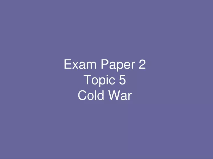 exam paper 2 topic 5 cold war