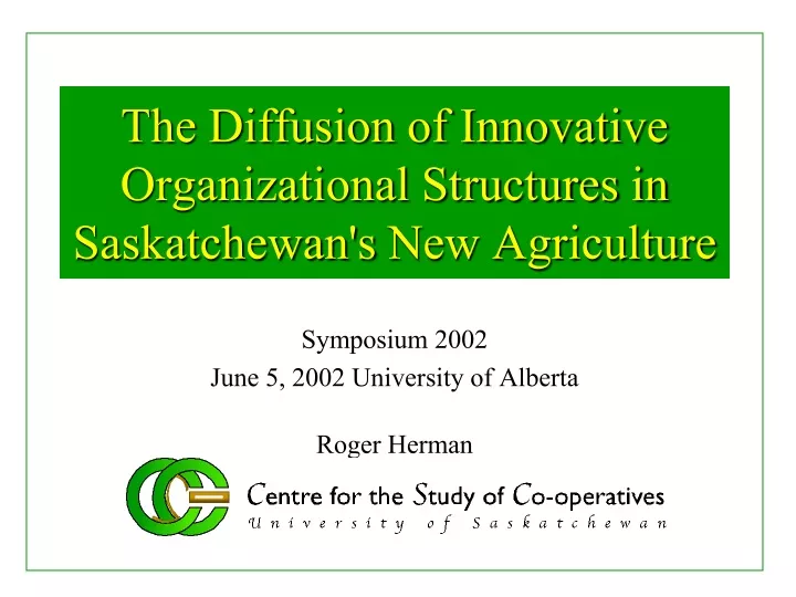 the diffusion of innovative organizational structures in saskatchewan s new agriculture