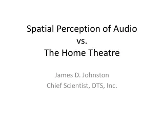 Spatial Perception of Audio vs. The Home Theatre