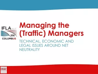 Managing the (Traffic) Managers