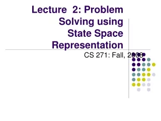 Lecture  2: Problem Solving using  State Space Representation