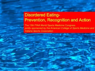 Disordered Eating-            Prevention, Recognition and Action