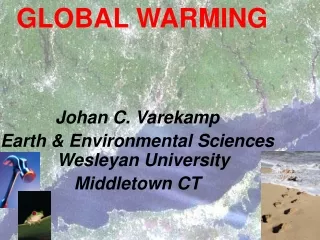 Johan C. Varekamp Earth &amp; Environmental Sciences Wesleyan University Middletown CT
