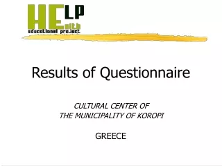 Results of Questionnaire CULTURAL CENTER OF  THE MUNICIPALITY OF KOROPI GREECE