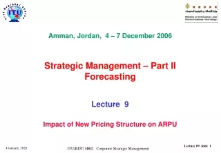 Amman, Jordan,  4 – 7 December 2006  Strategic Management – Part II Forecasting Lecture  9