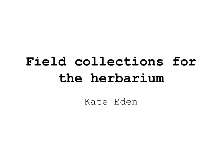 field collections for the herbarium
