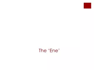 The ‘Ene’