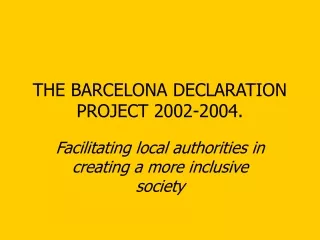 THE BARCELONA DECLARATION PROJECT 2002-2004.