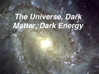 The Universe, Dark Matter, Dark Energy