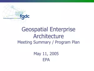 Geospatial Enterprise Architecture Meeting Summary / Program Plan