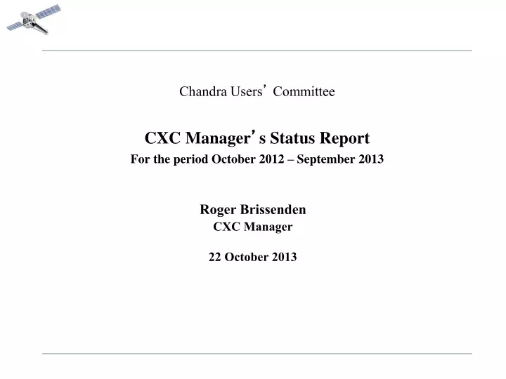 chandra users committee cxc manager s status report for the period october 2012 september 2013