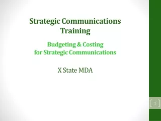 Strategic Communications  Training  Budgeting &amp; Costing  for Strategic Communications X State MDA