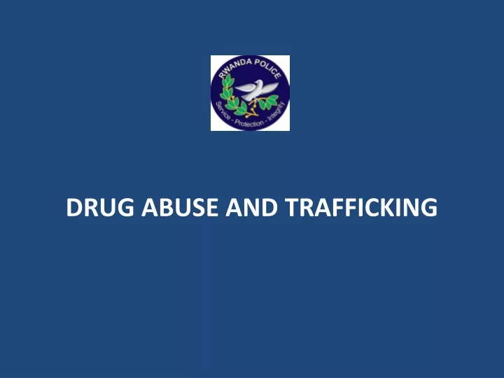 drug abuse and trafficking