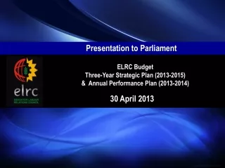ELRC Budget Three-Year Strategic Plan (2013-2015)  &amp;  Annual Performance Plan (2013-2014)