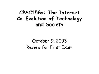 CPSC156a: The Internet  Co-Evolution of Technology  and Society