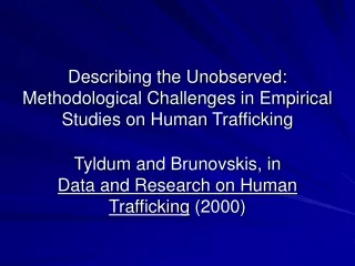 Describing the Unobserved: Methodological Challenges in Empirical Studies on Human Trafficking