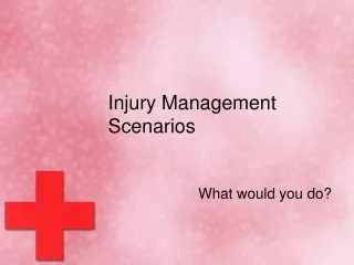 Injury Management Scenarios