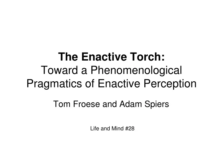 the enactive torch toward a phenomenological pragmatics of enactive perception