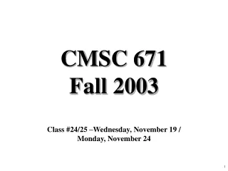 CMSC 671 Fall 2003