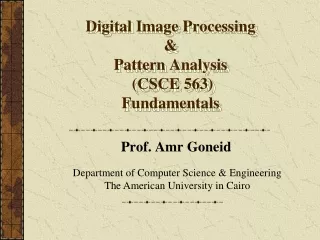 Digital Image Processing &amp; Pattern Analysis  (CSCE 563)  Fundamentals
