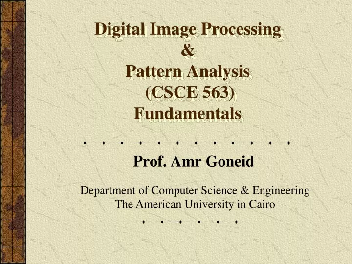 digital image processing pattern analysis csce 563 fundamentals