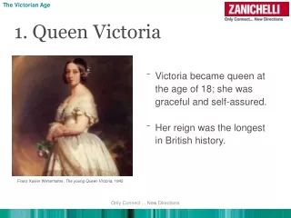 Victoria became queen at the age of 18; she was graceful and self-assured.