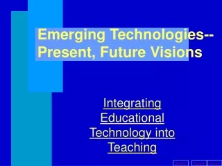 Emerging Technologies--Present, Future Visions