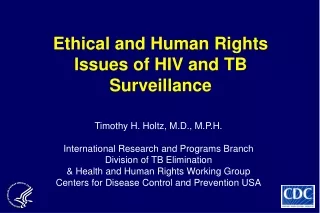 Ethical and Human Rights Issues of HIV and TB Surveillance