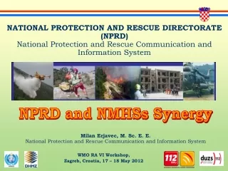 Milan Erjavec, M. Sc. E. E. National Protection and Rescue Communication and Information System