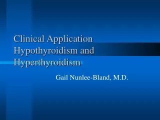 Clinical Application Hypothyroidism and Hyperthyroidism