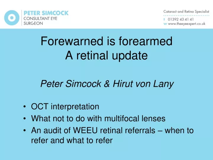 forewarned is forearmed a retinal update peter simcock hirut von lany