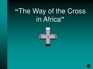 “ The Way of the Cross in Africa ”