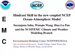 Hindcast Skill in the new coupled NCEP Ocean-Atmosphere Model