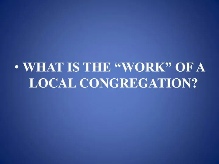 what is the work of a local congregation